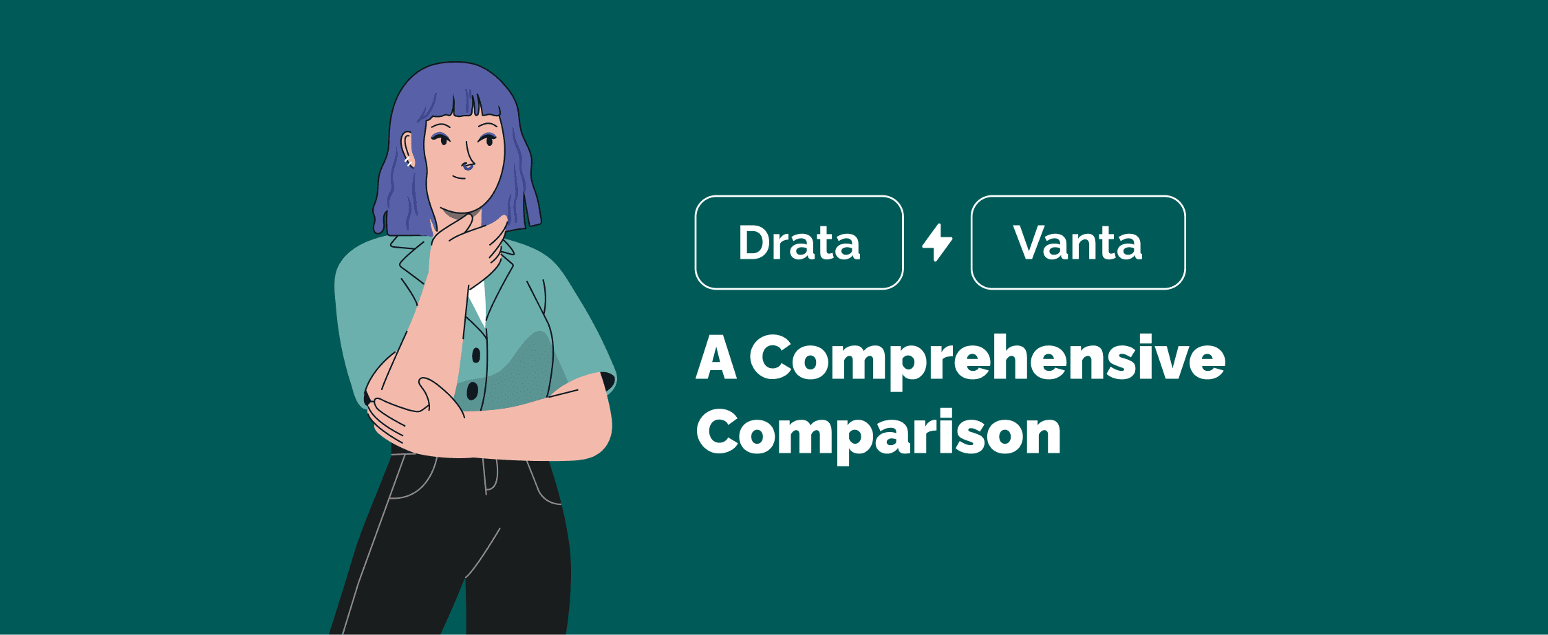 Drata vs Vanta: A Comprehensive Comparison
