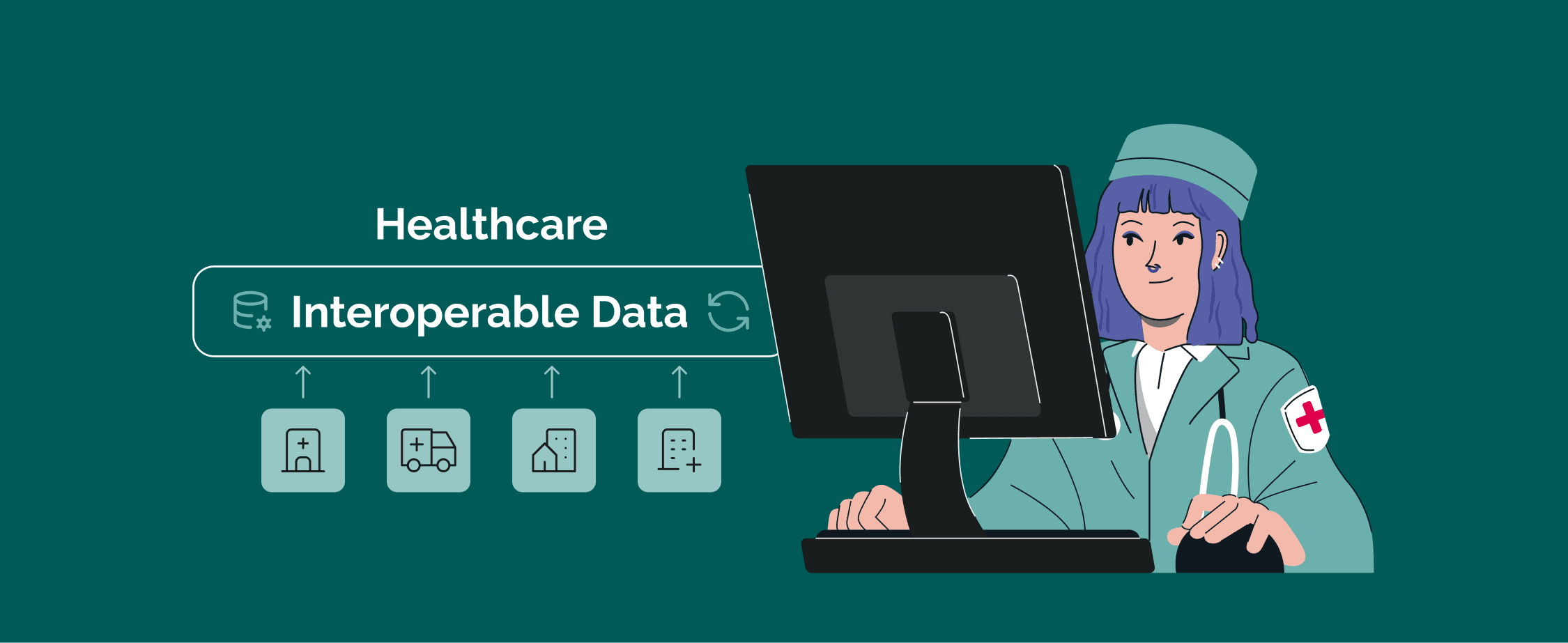 Ensure Data Interoperability in Healthcare: What Healthcare Professionals Need To Know