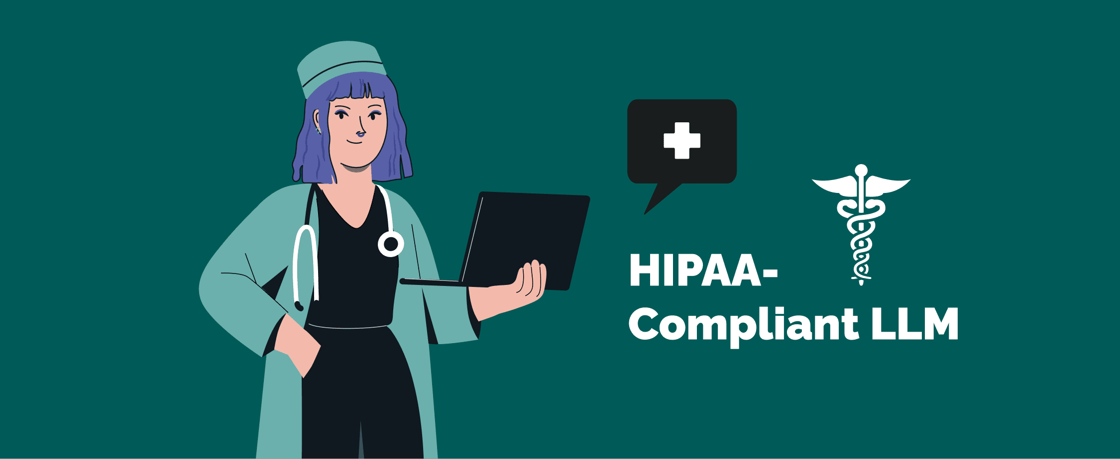 HIPAA-Compliant LLMs: Guide to Using AI in Healthcare Without Compromising Patient Privacy