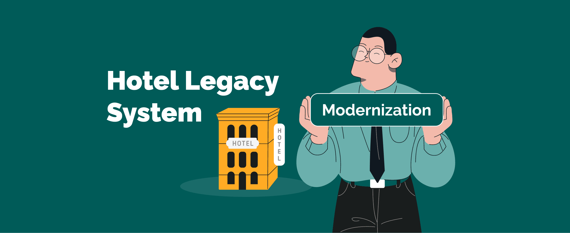 Hotel Legacy System Modernization: Key Steps and Challenges to Enhance Operational Efficiency