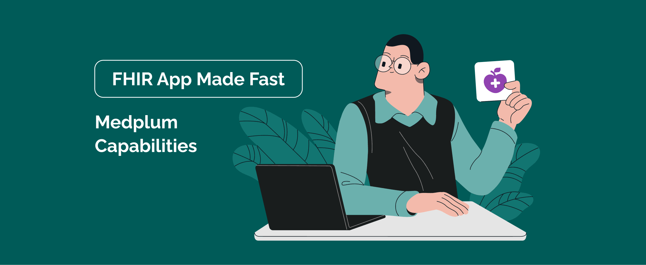 FHIR App Made Fast: How To Leverage Medplum Capabilities