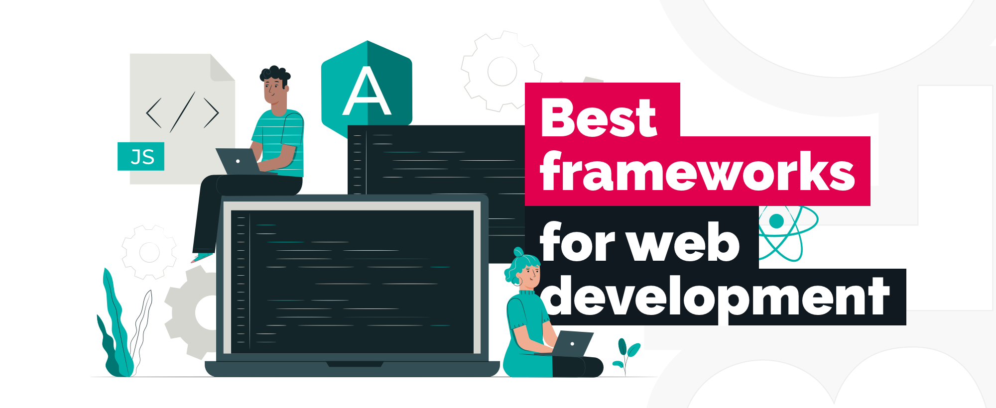 The 8 Best Web Development Frameworks — TechMagic