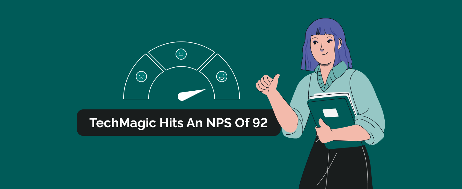 Celebrating New Achievement: TechMagic Hits an NPS of 92!