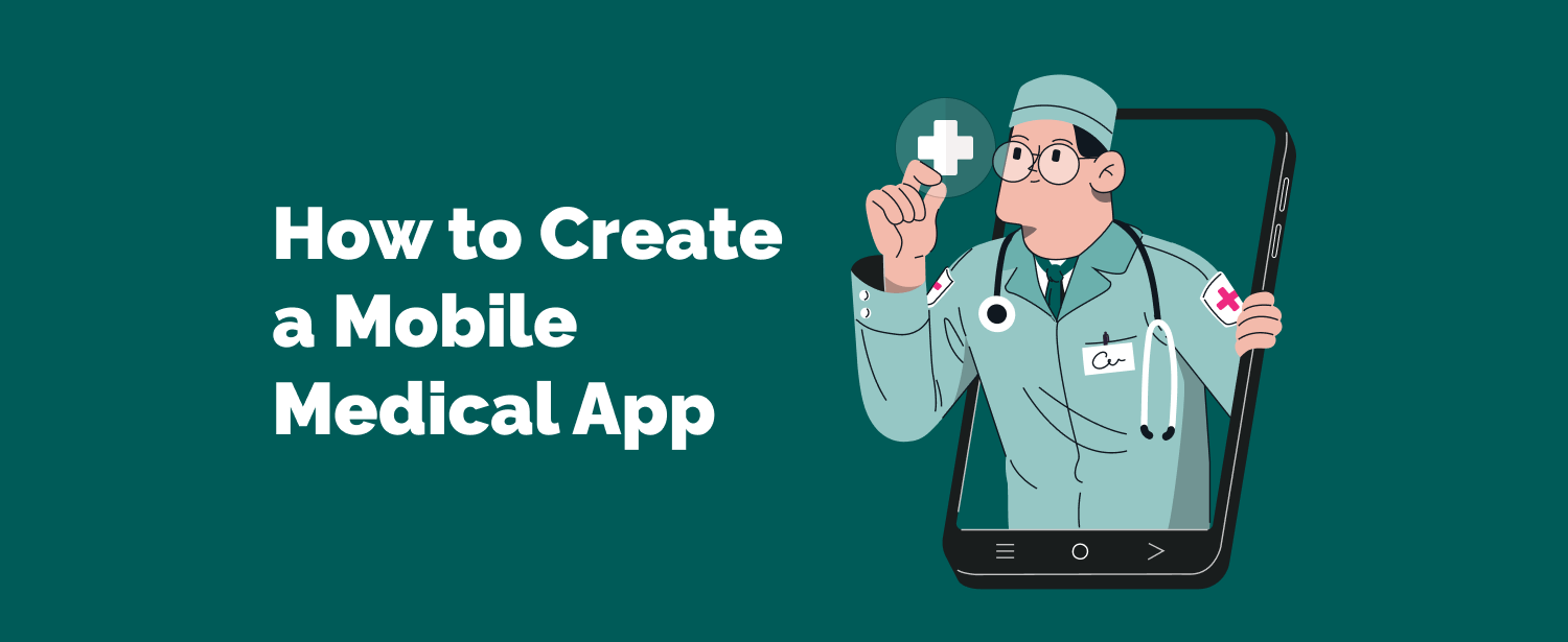 7 Steps of How to Create a Mobile Medical App